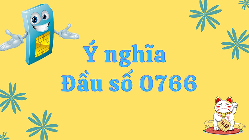 Ý nghĩa đầu số 0766